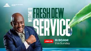 FRESH DEW SERVICE || SUNDAY 24TH MAY, 2026