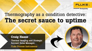 Best Practice Webinar: Thermography as a condition detective: The secret sauce to uptime