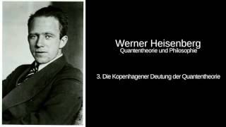 3. Die Kopenhagener Deutung der Quantentheorie - Werner Heisenberg