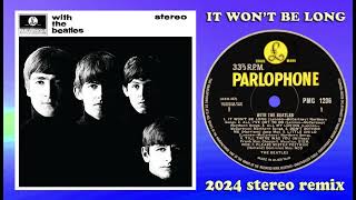 The Beatles - It Won't Be Long - 2024 stereo remix