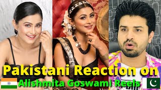 PAKISTANI Reacts to Alishmita Goswami Instagram Reels | Reaction Vlogger