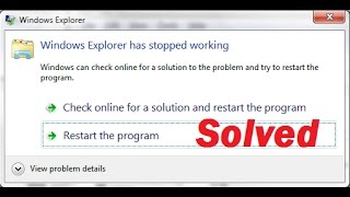 Windows Explorer Has Stopped Working 100% solution