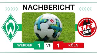 ⚽ Werder Bremen – 1. FC Köln | 1:1 | Nachbericht - 33. Spieltag