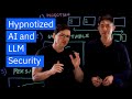 Hypnotized AI and Large Language Model Security