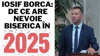 Iosif Borca: De ce are nevoie Biserica în 2025?