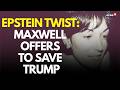Ghislaine Maxwell Offers to Clear Trump’s Name in Epstein Probe in Exchange for Clemency | N18G