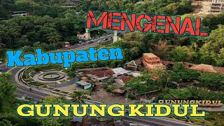 Mengenal Kabupaten Gunung Kidul