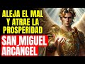 🔴 SAN MIGUEL ARCÁNGEL ALEJA EL MAL Y ATRAE LA PROSPERIDAD: ESCUCHA SOLO UNA VEZ!