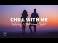 Chill With Me 👩‍❤️‍👨 Relaxing & Chill House Playlist | The Good Life Mix No.8