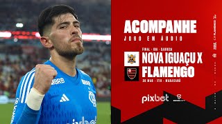 Final do Campeonato Carioca - Jogo 1 | Nova Iguaçu x Flamengo - PRÉ E PÓS-JOGO EXCLUSIVO FLATV