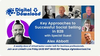 Key Approaches to Successful Social Selling in B2B with Alex Abbott