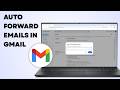 How To Auto Forward Emails in Gmail