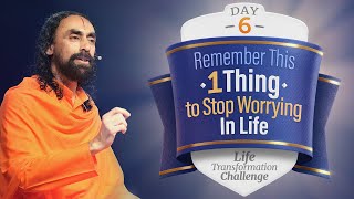 Remember This 1 Thing to STOP Worrying in Life Forever | Day 6 Life Transformation Challenge