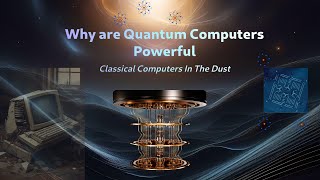 Why Are Quantum Computers Powerful, Why Quantum Computers Are Faster Than Classical Computers