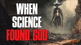 "When Science Found God" Creepypasta