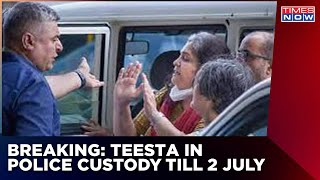 Breaking News: Teesta Setalvad, RB Sreekumar Sent To Gujarat Police Custody Till July 2