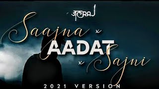 Saajna x Aadat x Sajni-JalRaj | Atif Aslam | Jal The Band | Falak | Latest Hindi Cover 2021 #jalraj