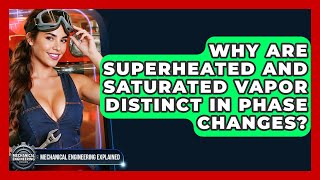Why Are Superheated And Saturated Vapor Distinct In Phase Changes?