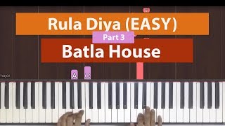 How To Play "Rula Diya (Easy)" - Part 3 of 3 from Batla House | Bollypiano Tutorial