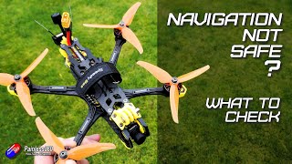 NAVIGATION NOT SAFE Error in INAV: The two most common causes I see...