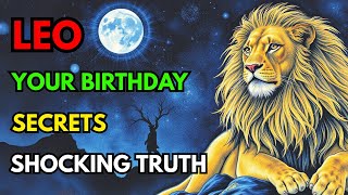 The Secret of LEO Birthdays Finally Revealed – The Truth Will Shock You!