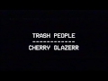 Cherry Glazerr - TRASH PEOPLE (LYRICS)