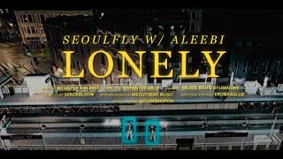 SeoulFly \u0026 Aleebi - LONELY (Official Music Video) Directed by Shenny Visuals