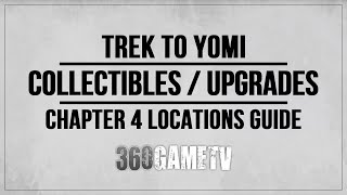 Trek To Yomi All Collectibles (Artifacts) / Health / Stamina-Upgrades Chapter 4 Locations Guide