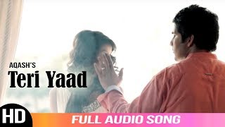 Teri Yaad | Aqash | Full Audio Song 2019 | New Punjabi Songs 2019 | Angel Records