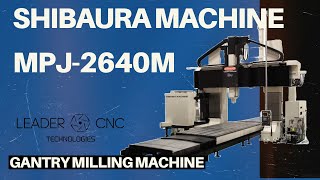 Shibaura Machine - MPJ 2640M Gantry Mill