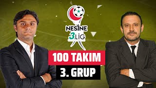 Nesine 3. Lig 3. Grup Değerlendirmesi | 100 Takım | Ozan German ve Devrim Çetin