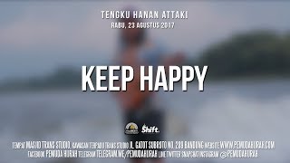 Ustadz Hanan Attaki - Keep Happy