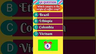 The Origin Country Of Coffee Crop || General Knowledge Questions In English || Gk Short Video