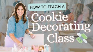 How to Teach a Cookie Decorating Class