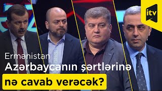 Ermənistan Azərbaycanın şərtlərinə nə cavab verəcək?