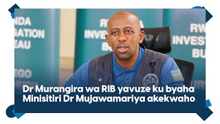 Dr Murangira wa RIB yavuze ku byaha Minisitiri Dr Mujawamariya akekwaho