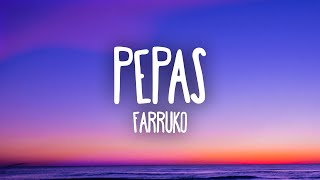 Pepas – Farruko (Letra/Lyrics) 🎵