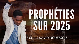 PROPHÉTIES POUR 2025 : ÉCOUTEZ LA VOIX DE L'ÉTERNEL ! Pst Chris Dave