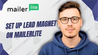 How To Set Up Lead Magnet On Mailerlite [2026 Guide]