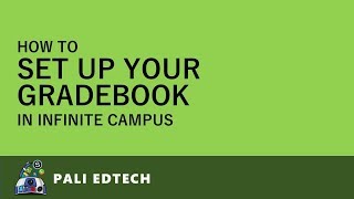 SETTING UP INFINITE CAMPUS GRADE BOOK