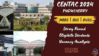 Centac Puducherry 2024 | MBBS BDS BVSC | Stray Round Eligible Students | Vacancy Analysis | Tamil