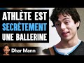 Un Athlète Est SECRÈTEMENT Une Ballerine | Dhar Mann Studios