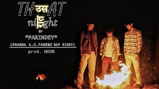 THAT NIGHT ( उस रात ) - PARINDEY | Prod. by Noor