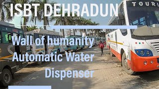 DEHRADUN ISBT, A Round about , Wall of humanity , Automatic Water dispenser |MotoVlog