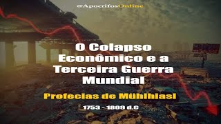 O COLAPSO ECONÔMICO e a Terceira Guerra Mundial - Previsões de Mühlhiasl