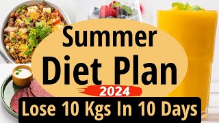 Summer Diet Plan To Lose Weight Fast In Hindi 2024 | Lose 10 Kgs In 10 Days| Summer Weight Loss Diet