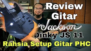 Review Gitar Jackson Dinky JS11 - Rahsia Formula Asas PHC Setup Gitar