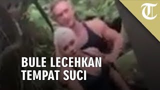 Viral Sepasang Bule Lecehkan Tempat Suci Umat Hindu