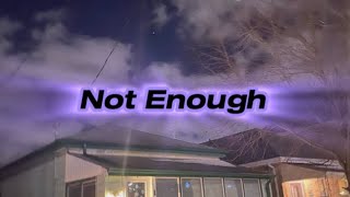 b dxtti - Not Enough (official audio)