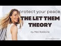 The Secret to Protecting Your Peace: Mel Robbins’ Let Them Theory